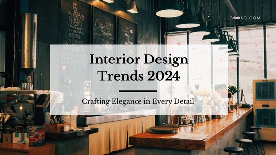 Interior Design Trends 2024: Crafting Elegance in Every Detail. Featured Image