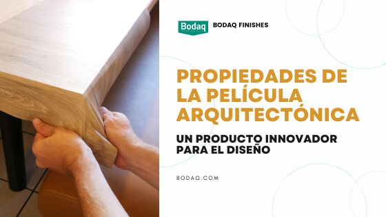 Propiedades de la Película Arquitectónica | Un Producto Innovador para el Diseño